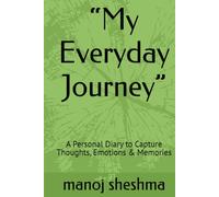 “My Everyday Journey”: A Personal Diary to Capture Thoughts, Emotions & Memories