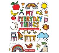 My Everyday Things: Easy Colouring Book for Kids: Simple and Large Designs of Apples, Bananas, Rainbows, and More