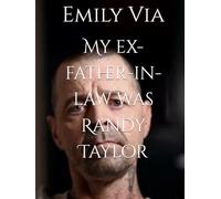 My ex-father-in-law was Randy Taylor