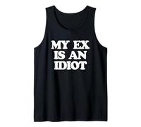 My Ex Is An Idiot - Divertido Dicho Sarcástico Niñas Mujeres Lindo Camiseta sin Mangas