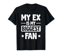 My Ex Is My Biggest Fan Camiseta