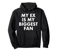 MY EX IS MY BIGGEST FAN Sudadera con Capucha