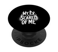 My Ex Is Scared of Me Venganza por ruptura - PopSockets PopGrip Adhesivo