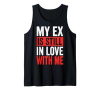 My Ex Is Still In Love with Me Camiseta sin Mangas