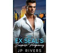 My Ex-Seals Surprise Pregnancy: A One Night Stand Next Door Neighbor Romance