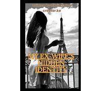 My Ex-Wife's Hidden Identity