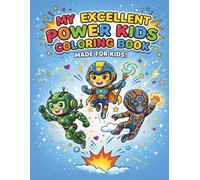 MY EXCELLENT POWER KIDS COLORING BOOK: A Heroic Gift of Coloring-Fun for Brave Boys and Girls