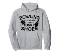 My Excuse To Wear Funky Shoes Bowling Player - Funny Bowling Sudadera con Capucha