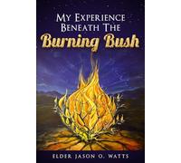My Experience Beneath The Burning Brush