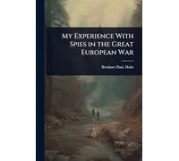 My Experience With Spies in the Great European War