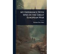 My Experience With Spies in the Great European War