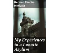 My Experiences In A Lunatic Asylum (ebook)