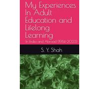 My Experiences In Adult Education and Lifelong Learning: In India and Abroad (1984-2023)