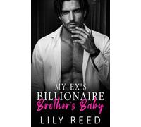 My Ex's Billionaire Brother's Baby: An Enemies-to-Lovers Boss Romance (Irresistible Desires)