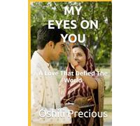 MY EYES ON YOU: A Love That Defied The World