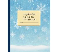 My Fa La La La La Notebook: A 7.5 × 9.25 Holiday Catch-All | 120 Lined Pages | Winter Blue ❄️ Snowfall Edition | Cozy Christmas Notebook