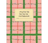 My Fa La La La La Notebook: A 7.5 x 9.25 Holiday Catch-All Notebook | 120 Lined Pages | Garland + Lights Plaid Edition | Cozy Christmas Journal