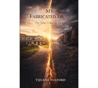My Fabricated Truth: The Time I Had no Choice