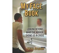 My Face Book: Looking Beyond What the Mirror Shows Us in Crisis