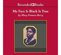 My Face Is Black Is True: Callie House and the Struggle for Ex-Slave Reparations