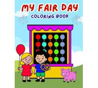 My Fair Day Coloring Book: Cute and Easy Pictures to Color for Little Hands
