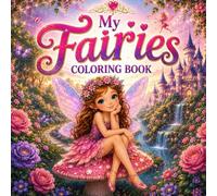 My Fairy Coloring Book: A Magical Coloring Adventure for Creative children