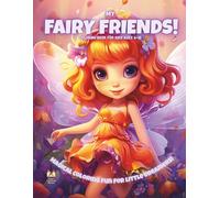 My Fairy Friends!: Coloring Book For Kids Ages 6-10 (Magic Coloring Books Collection)