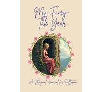 My Fairy-Tale Year: My magical Journal for Reflection