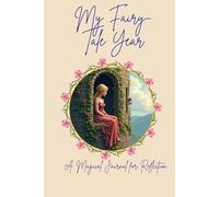 My Fairy-Tale Year: My magical Journal for Reflection