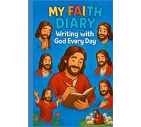 My Faith Diary: 100 Days with God (Holy Bible Teachings)