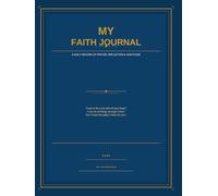 My Faith Journal: A Daily Record of Prayer Reflection & Gratitude