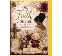 MY FAITH JOURNAL: Rooted in His Grace