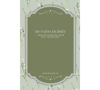 My Faith Journey: A Premium Hardcover Journal to Write Your Personal Story, Reflections, and Spiritual Growth