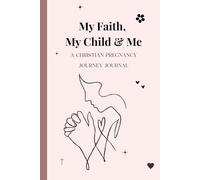 My Faith, My Child & Me