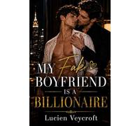 My Fake Boyfriend Is a Billionaire: A Fake Dating MM Billionaire Romance (Billionaire Hearts)