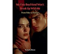 My Fake Boyfriend Won't Break Up With Me