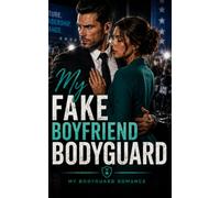 My Fake-Date Guard: A Fake-Dating Bodyguard Romantic Suspense (My Bodyguard Romance)