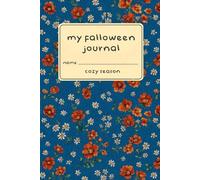 My Falloween Jounal: A 6x9 Autumn Notebook | 120 Lined Pages | Flowers Orange on Blue