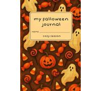 My Falloween Journal: A 6x9 Halloween Notebook | 120 Lined Pages | Ghosts & Candy | Boo Basket Filler Under $10