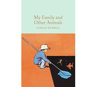 My Family And Other Animals: Gerald Durrell (Macmillan Collector’s Library)