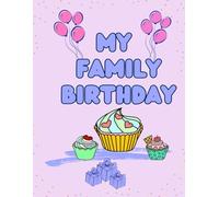 My family birthday: Fun & Sweet Coloring Pages for Kids to Celebrate Birthdays with Love, Laughter, and Cupcakes!