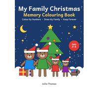 My Family Christmas Memory Colouring Book: Colour by Numbers, Draw My Family & Keep Forever - Ages 3-5 (My Family Memory Books)