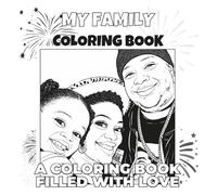 My Family Coloring Book: A coloring book filled with love
