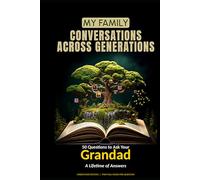 My Family: Conversations Across Generations: 50 Questions to Ask Your Grandad: A Lifetime of Answers