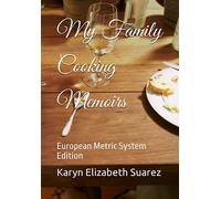 My Family Cooking Memoirs: European Metric System Edition