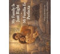 My Family Is Just Right / Mi Familia Es Perfecta: A Bilingual Story for Little Ones / Un Cuento Bilingüe para los Más Pequeños (Papá's Stories)