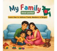 My Family: Learn How to Address Family Members in Bengali: A Picture Book for Kids to Learn Bengali Family Words and Relationships with simple sentences (Learn Bengali Easy)