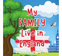 My Family Live In England: A Children’s Book For Families Who Live Far Apart, Perfect For Long-Distance Family Bonding
