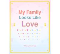 My Family Looks Like Love: A story about all the families in the world