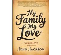 My Family, My Love: A Journey from Brokenness to Belonging